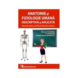 Anatomie si fiziologie umana descriptiva si aplicata - mihaela alexandru, editura medicala