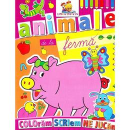 Animale de la ferma - coloram, scriem, ne jucam, editura lizuka educativ