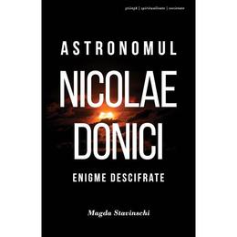 Astronomul nicolae donici - magda stavinschi, editura curtea veche