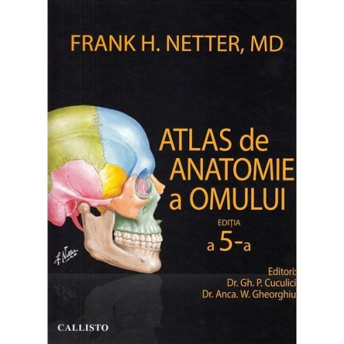 Gallisto Atlas de anatomie a omului ed.5 - frank h. netter, editura callisto