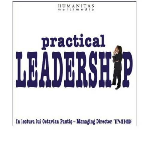 Audiobook cd - practical leadership, editura humanitas