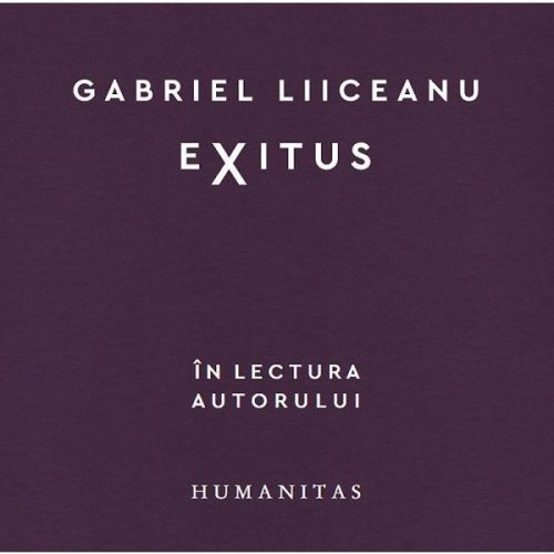 Audiobook. exitus - gabriel liiceanu, editura humanitas