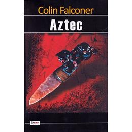 Aztec - colin falconer, editura aldo press