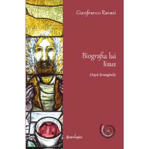 Biografia lui iisus. dupa evanghelii - gianfranco ravasi, editura spandugino