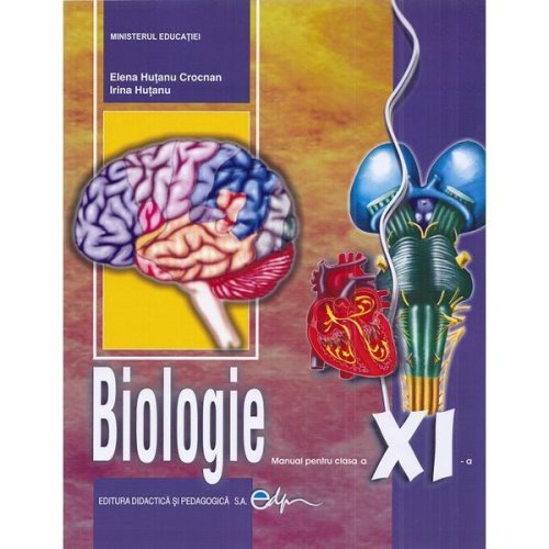 Biologie - clasa 11- manual - elena hutanu crocnan, irina hutanu, editura didactica si pedagogica