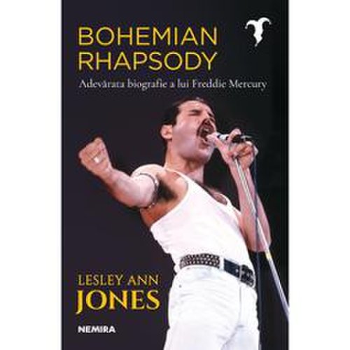 Bohemian rhapsody - adevărata biografie a lui freddie mercury autor lesley ann jones editura nemira