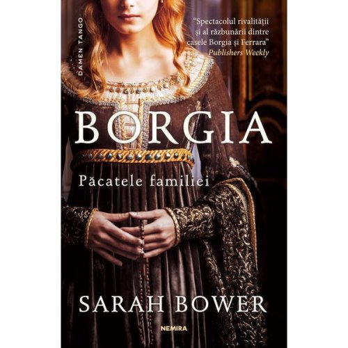 Borgia. pacatele familiei (paperback, ed. 2018) sarah bower - editura nemira