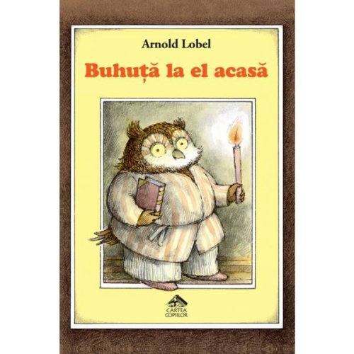 Buhuta la el acasa - arnold lobel, editura cartea copiilor