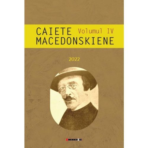 Caiete macedonskiene vol.4 - ion munteanu, editura eikon
