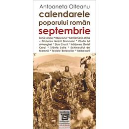 Calendarele poporului roman - septembrie - antoaneta olteanu, editura paideia