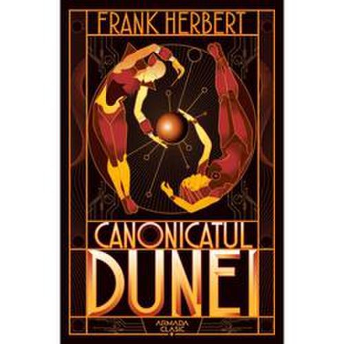 Canonicatul dunei (seria dune partea a vi-a ed. 2019) autor frank herbert, editura armada