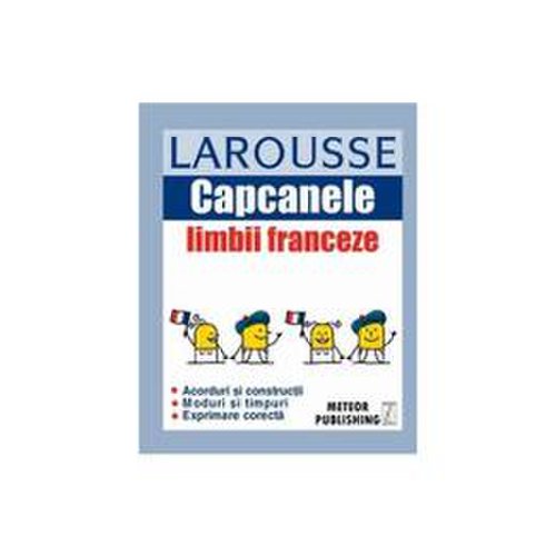 Capcanele limbii franceze larousse, editura meteor press
