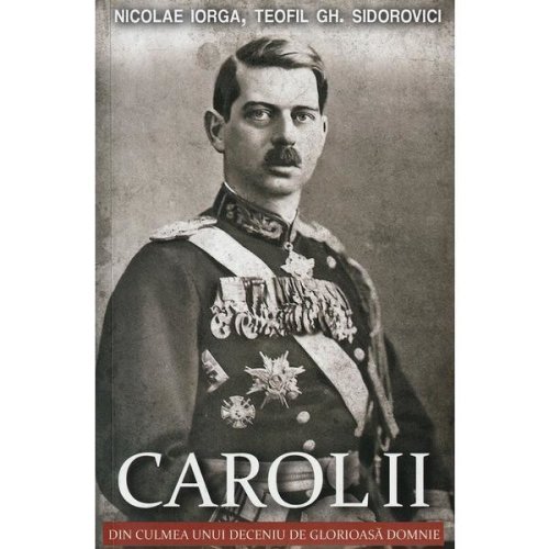 Carol ii, autor teofil sidorovici, editura paul editions