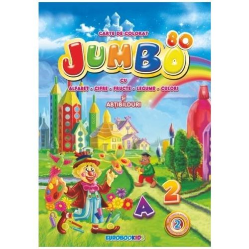 Carte de colorat jumbo cu alfabet, cifre, fructe, legume, culori si abtibilduri, editura eurobookids