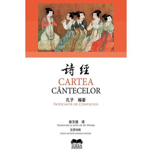 Cartea cantecelor intocmita de confucius, editura ideea europeana