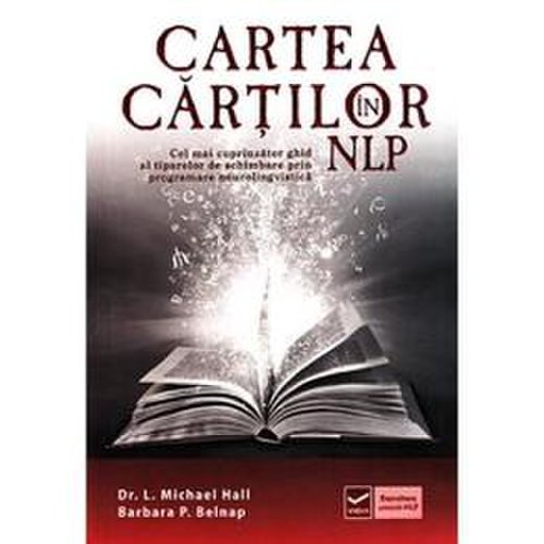 Cartea cartilor in nlp - dr. l. michael hall, barbara p. belnap, editura vidia