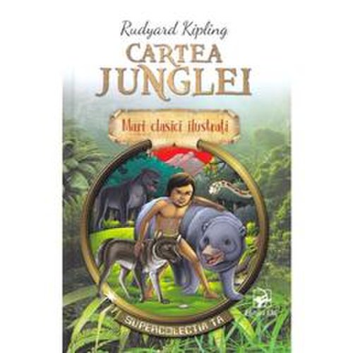 Cartea junglei - rudyard kipling, editura arc