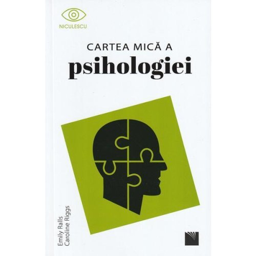 Cartea mica a psihologiei - emily ralls, caroline riggs, editura niculescu