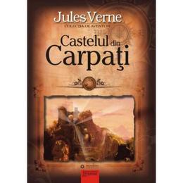 Castelul din carpati - jules verne, editura regis