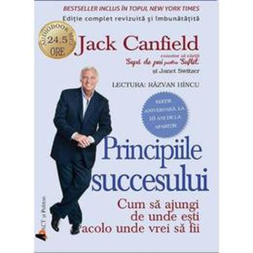 Cd principiile succesului - jack canfield, editura act si politon