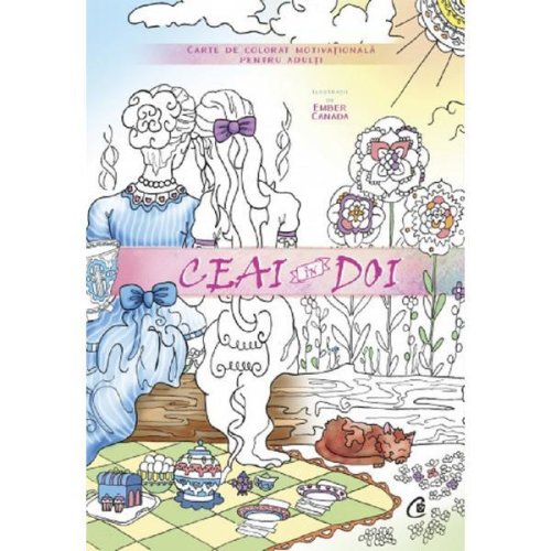 Ceai in doi. carte de colorat motivationala pentru adulti - ember canada, editura curtea veche