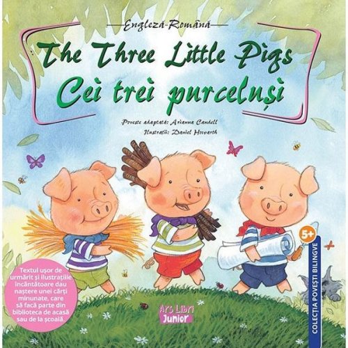 Cei trei purcelusi. the three little pigs, editura ars libri