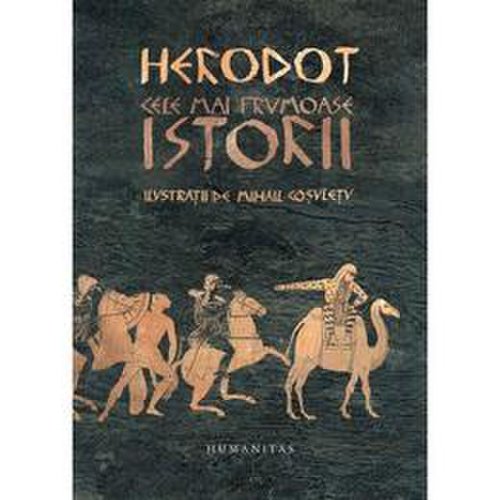 Cele mai frumoase istorii - herodot, editura humanitas