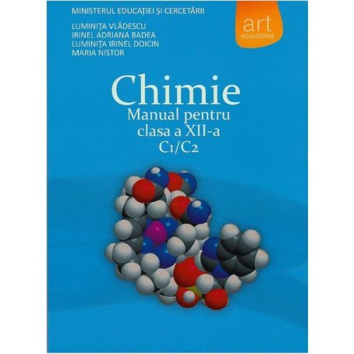 Chimie - clasa 12 - manual c1/c2 - luminita vladescu, irinel adriana badea, editura grupul editorial art