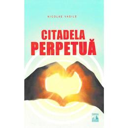 Citadela perpetua - nicolae vasile, editura neverland