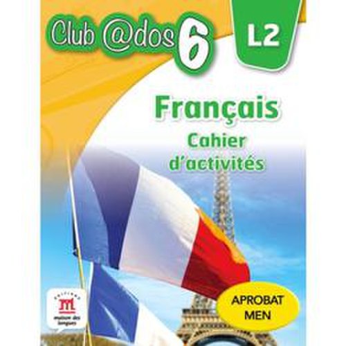 Club dos. francais l2. cahier d'activites. lectia de franceza - clasa 6, editura litera