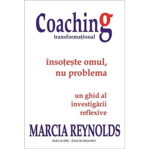 Coaching transformational - marcia reynolds, editura bmi