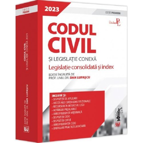 Codul civil si legislatie conexa ed. premium 2023 - dan lupascu, editura universul juridic