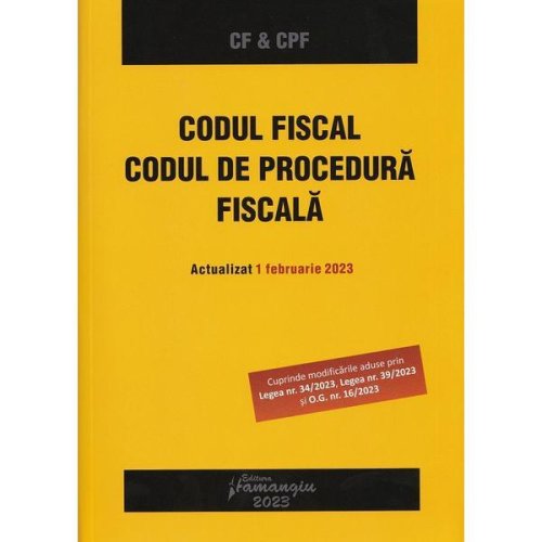Codul fiscal. codul de procedura fiscala. act. 1 februarie 2023, editura hamangiu
