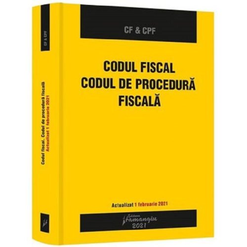 Codul fiscal. codul de procedura fiscala. actualizat 1.02.2021, editura hamangiu