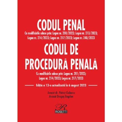 Codul penal. codul de procedura penala ed.13 act. 6 august 2023, editura rosetti
