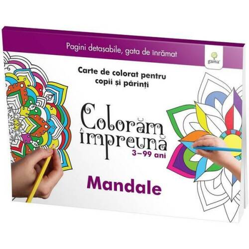 Coloram impreuna: mandale. carte de colorat pentru copii si parinti, editura gama