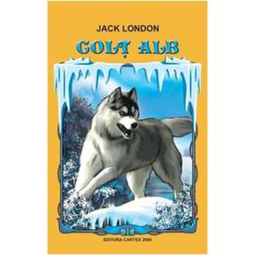 Colt alb - jack london, editura cartex