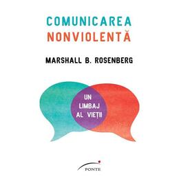 Comunicarea nonviolenta - marshall b. rosenberg, editura ponte