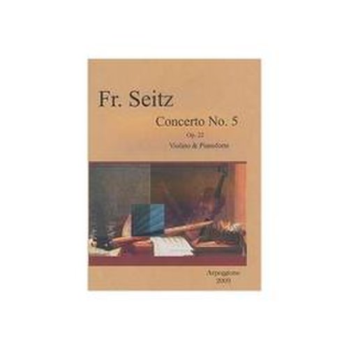 Concerto no.5 op. 22 violino and pianoforte - friedrich seitz, editura arpeggione