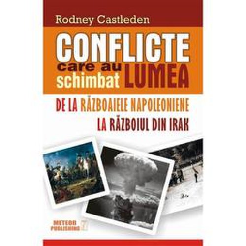 Conflicte care au schimbat lumea vol. 2 - rodney castleden, editura meteor press