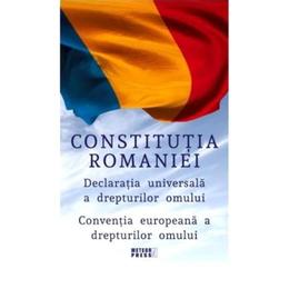 Constitutia romaniei. declaratia universala a drepturilor omului. conventia europeana a drepturilor omului, editura meteor press