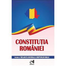 Constitutia romaniei - include si declaratia universala a drepturilor omului, editura andreas