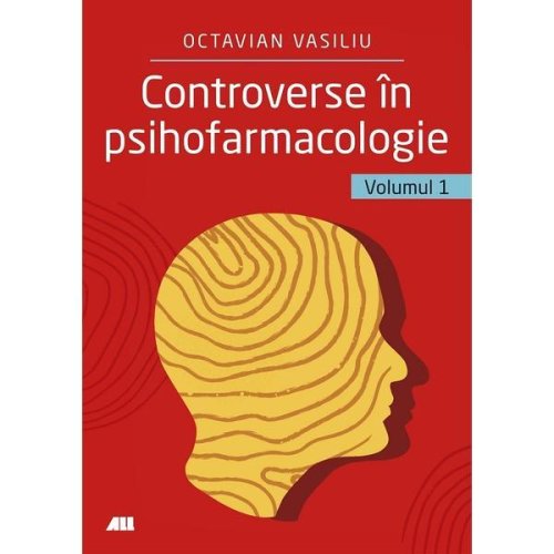 Controverse in psihofarmacologie vol.1 - octavian vasiliu, editura all