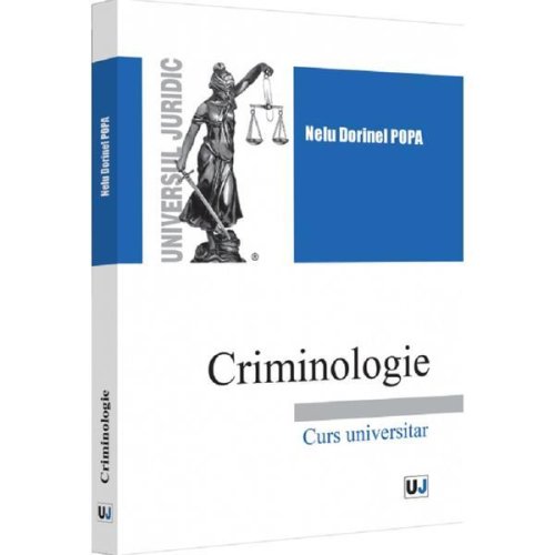 Criminologie. curs universitar ed.2022 - nelu dorinel popa, editura universul juridic