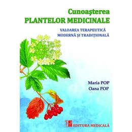 Cunoasterea plantelor medicinale - maria pop, oana pop, editura medicala