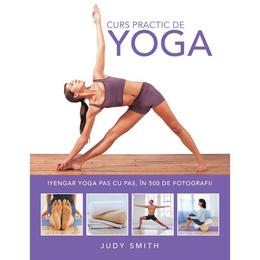 Curs practic de yoga - judy smith, editura litera