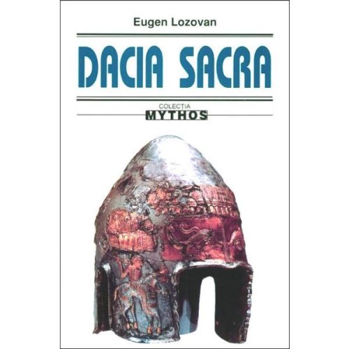 Dacia sacra - eugen lozovan, editura saeculum i.o.