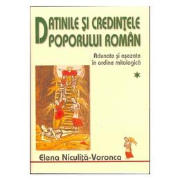 Datinile si credintele poporului roman 1+2 - elena niculita-voronca, editura saeculum vizual