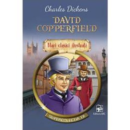 David copperfield - charles dickens, editura arc