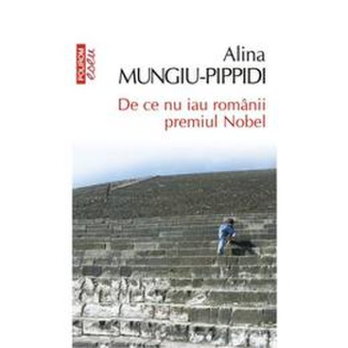 De ce nu iau romanii premiul nobel ed.2014 - alina mungiu-pippidi, editura polirom